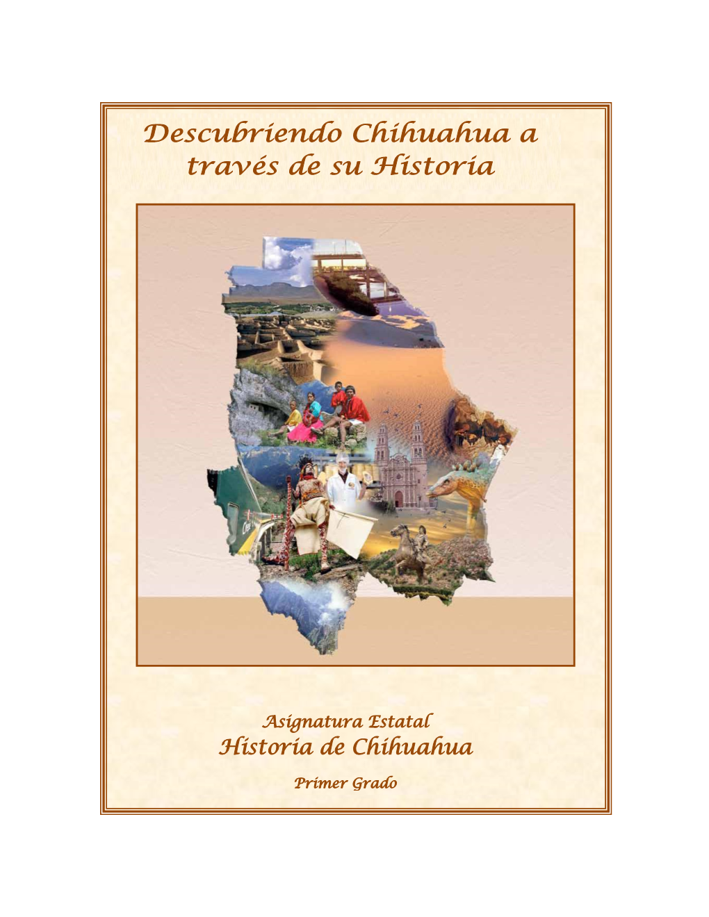 Descubriendo Chihuahua a Través De Su Historia