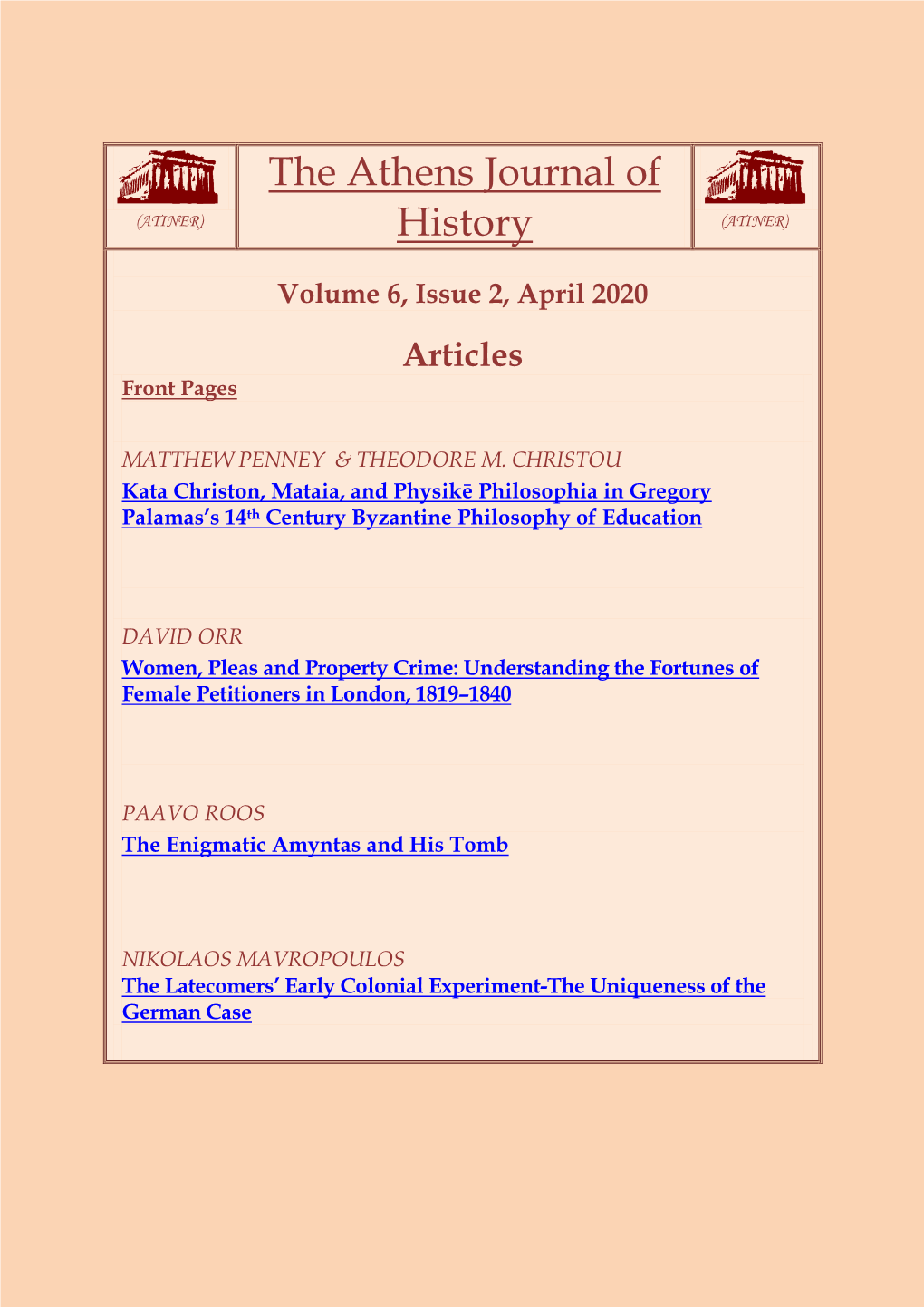The Athens Journal of History ISSN NUMBER: 2407-9677 - DOI: 10.30958/Ajhis Volume 6, Issue 2, April 2020 Download the Entire Issue (PDF)