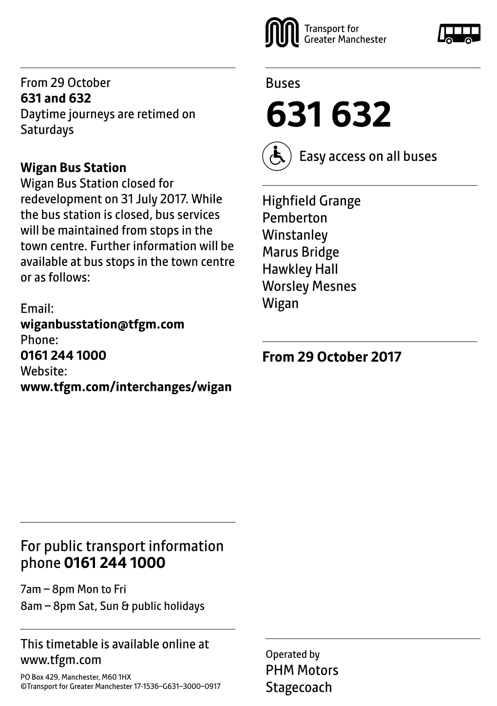 631 and 632 Daytime Journeys Are Retimed on Saturdays 631 632 Easy Access on All Buses Wigan Bus Station Wigan Bus Station Closed for Redevelopment on 31 July 2017