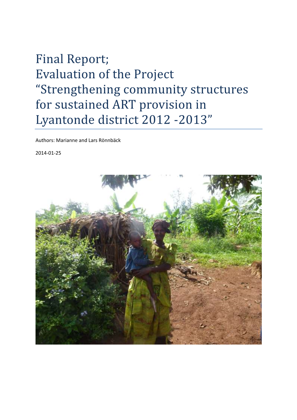 Final Report; Evaluation of the Project “Strengthening Community Structures for Sustained ART Provision in Lyantonde District 2012 -2013”
