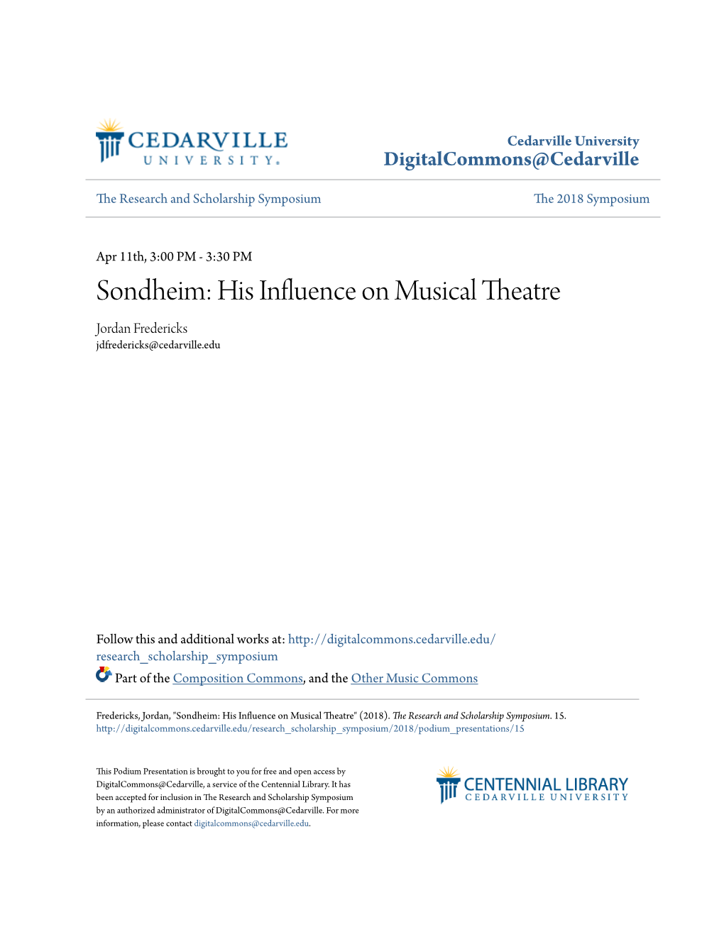 Sondheim: His Influence on Musical Theatre Jordan Fredericks Jdfredericks@Cedarville.Edu