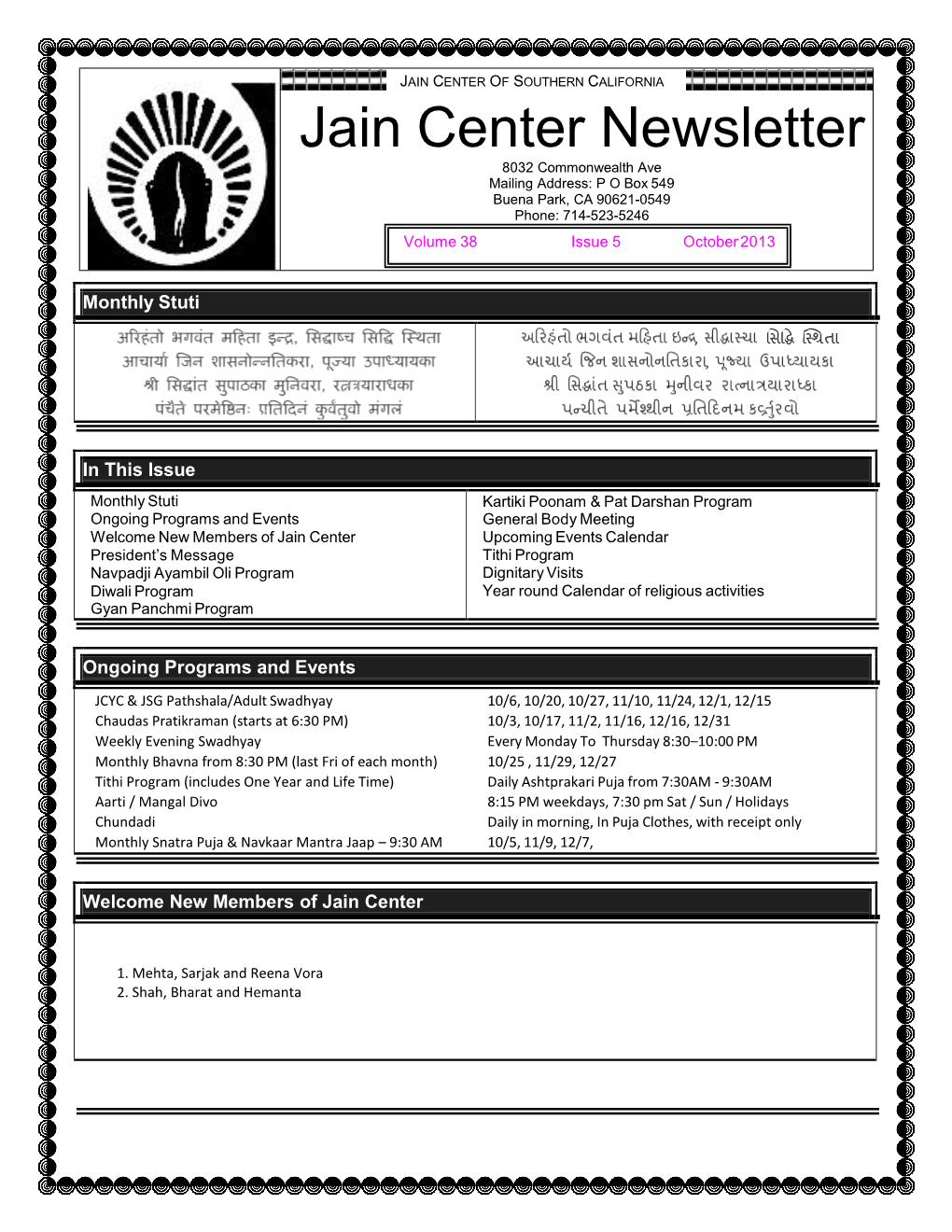 Jain Center Newsletter 8032 Commonwealth Ave Mailing Address: P O Box 549 Buena Park, CA 90621-0549 Phone: 714-523-5246 Volume 38 Issue 5 October 2013