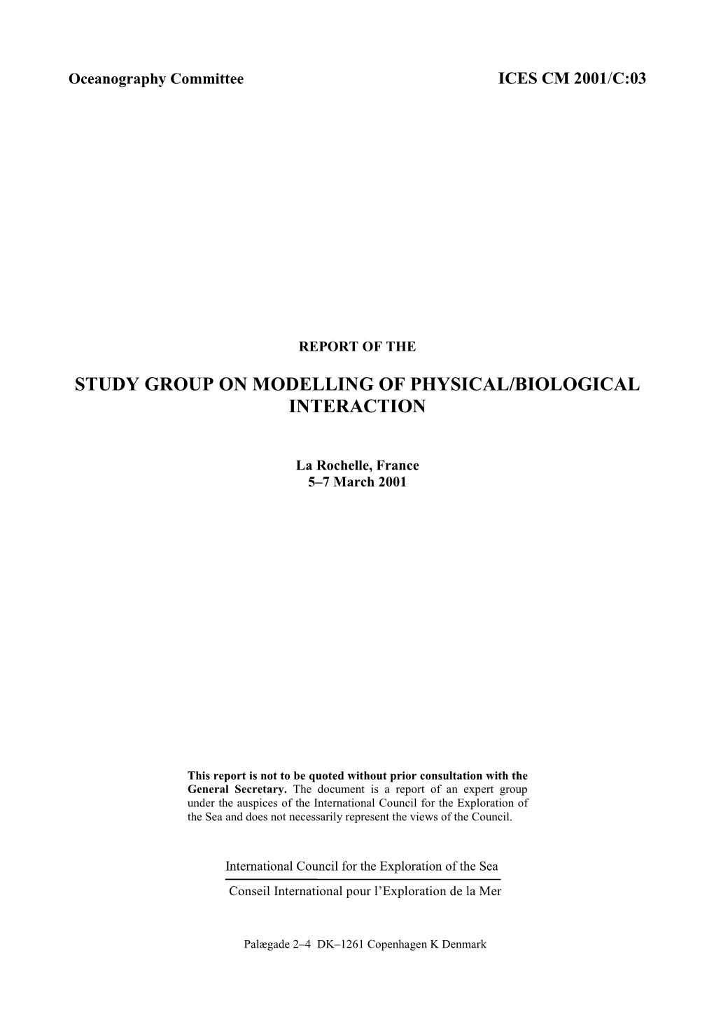 Study Group on Modelling of Physical/Biological Interaction