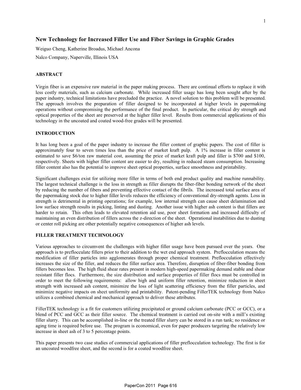 New Technology for Increased Filler Use and Fiber Savings in Graphic Grades Weiguo Cheng, Katherine Broadus, Michael Ancona Nalco Company, Naperville, Illinois USA