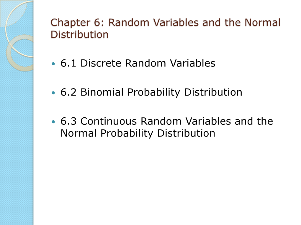 Chapter 6: Random Variables and the Normal Distribution 6.1 Discrete