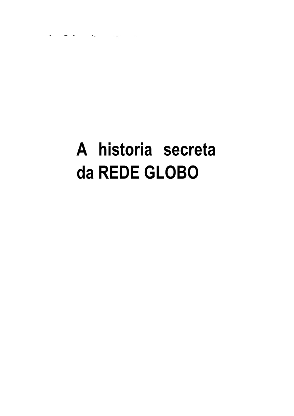 A Historia Secreta Da REDE GLOBO