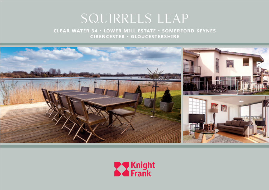 Squirrels Leap CLEAR WATER 34 • LOWER MILL ESTATE • SOMERFORD KEYNES CIRENCESTER • GLOUCESTERSHIRE Luxurious Family Getaway on the Lower Mill Estate