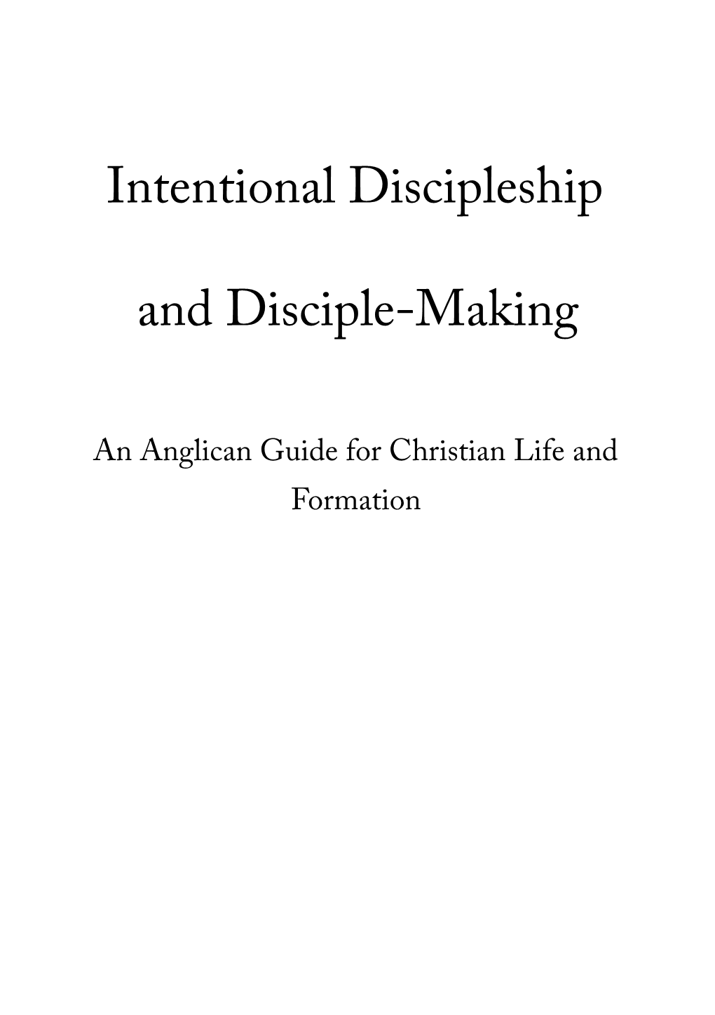 Intentional Discipleship and Disciple-Making, Has the Potential to Catalyse Renewal and Transformation in the Anglican Communion