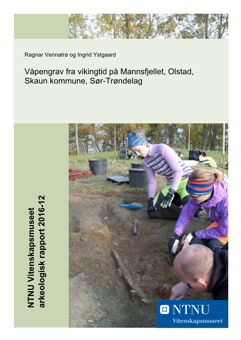 Våpengrav Fra Vikingtid På Mannsfjellet, Olstad, Skaun Kommune, Sør-Trøndelag