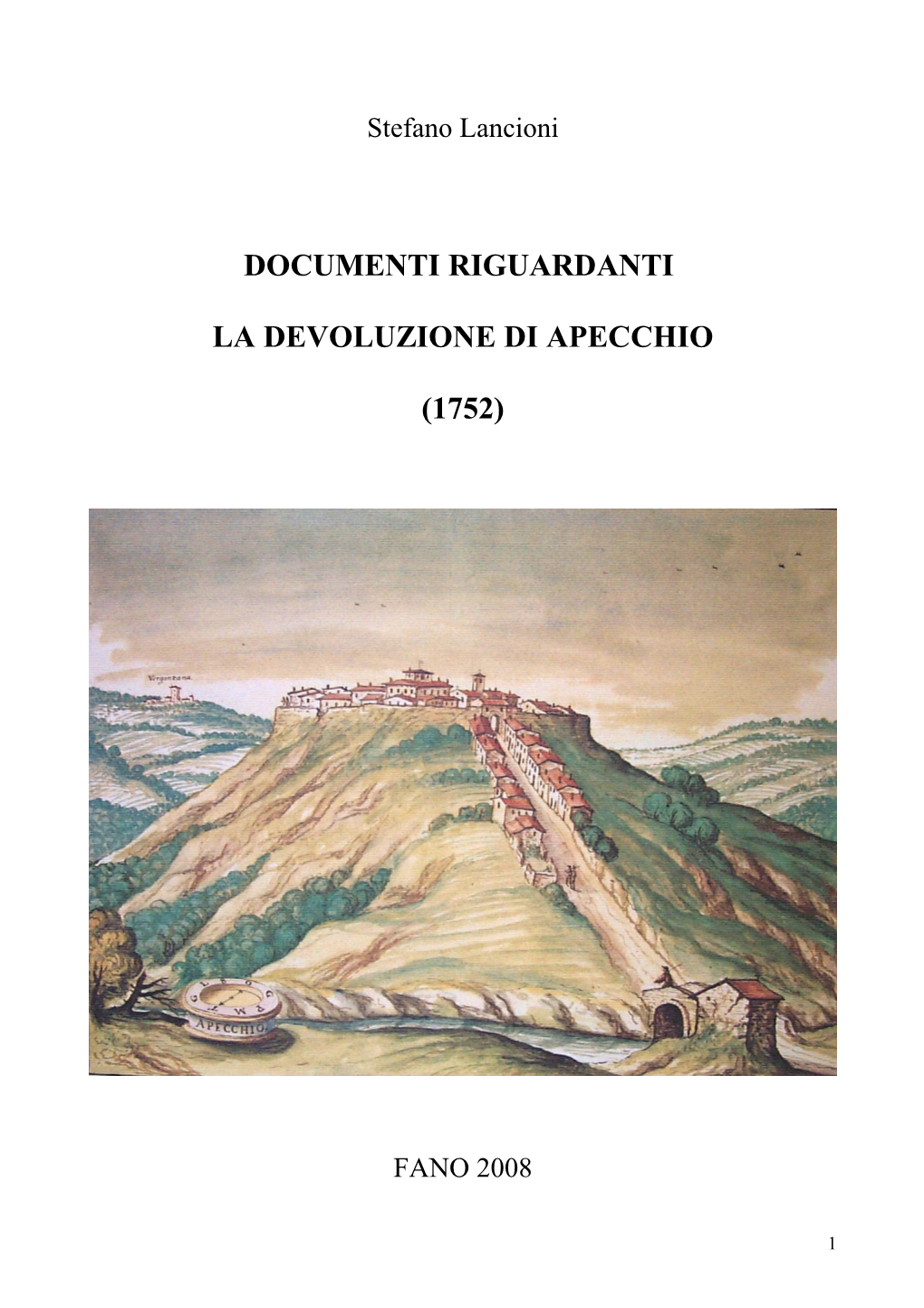 Documenti Riguardanti La Devoluzione Di Apecchio (1752), Fano 2008