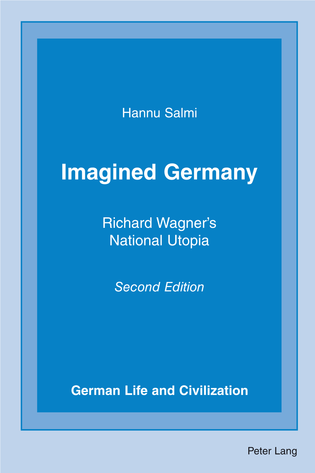 Richard Wagner's National Utopia, Second Edition