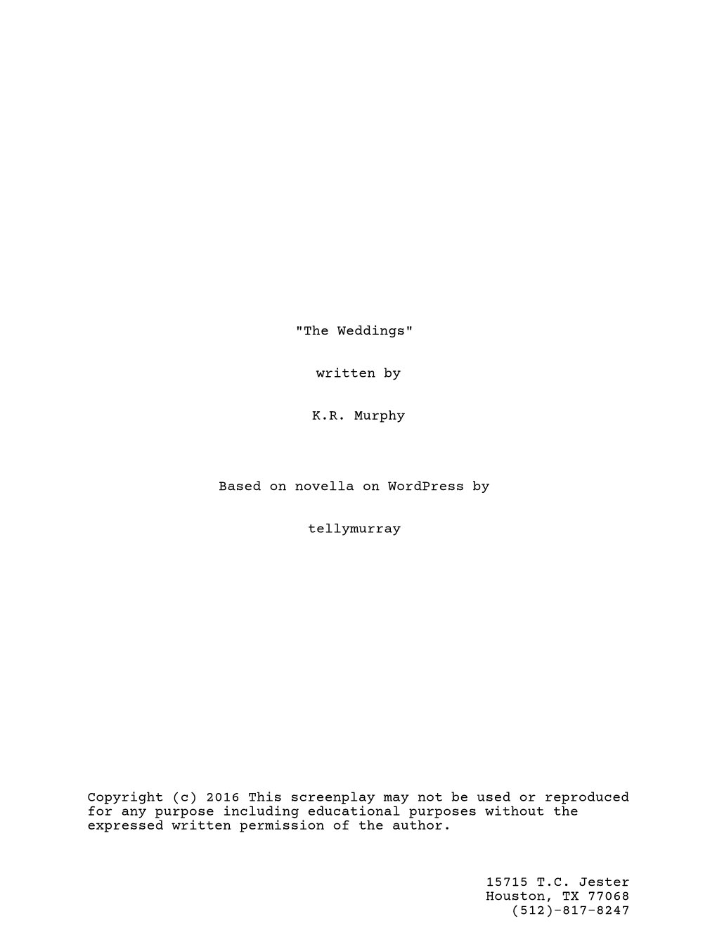 "The Weddings" Written by K.R. Murphy Based on Novella On
