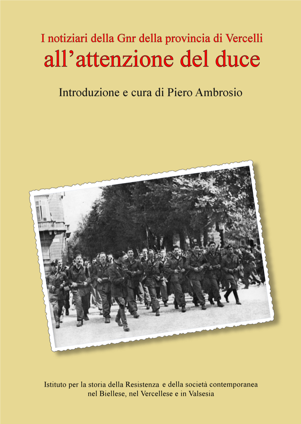 I Notiziari Della Gnr Della Provincia Di Vercelli All'attenzione Del Duce