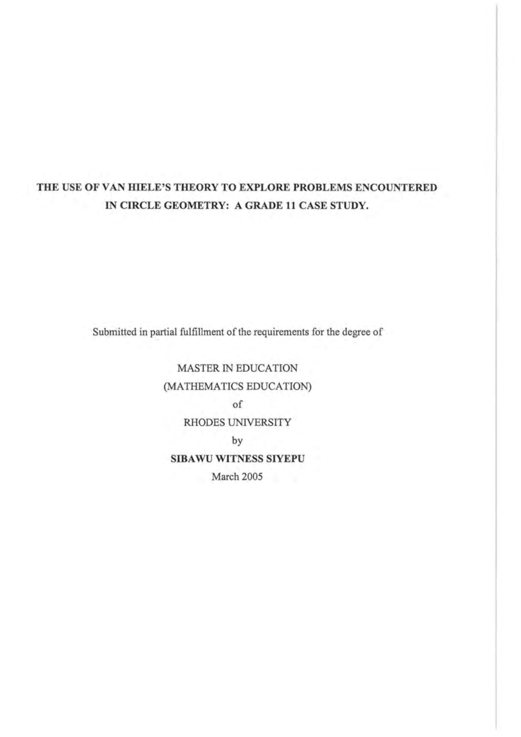 THE USE of VAN HIELE's THEORY to EXPLORE PROBLEMS ENCOUNTERED in Cmcle GEOMETRY: a GRADE 11 CASE STUDY