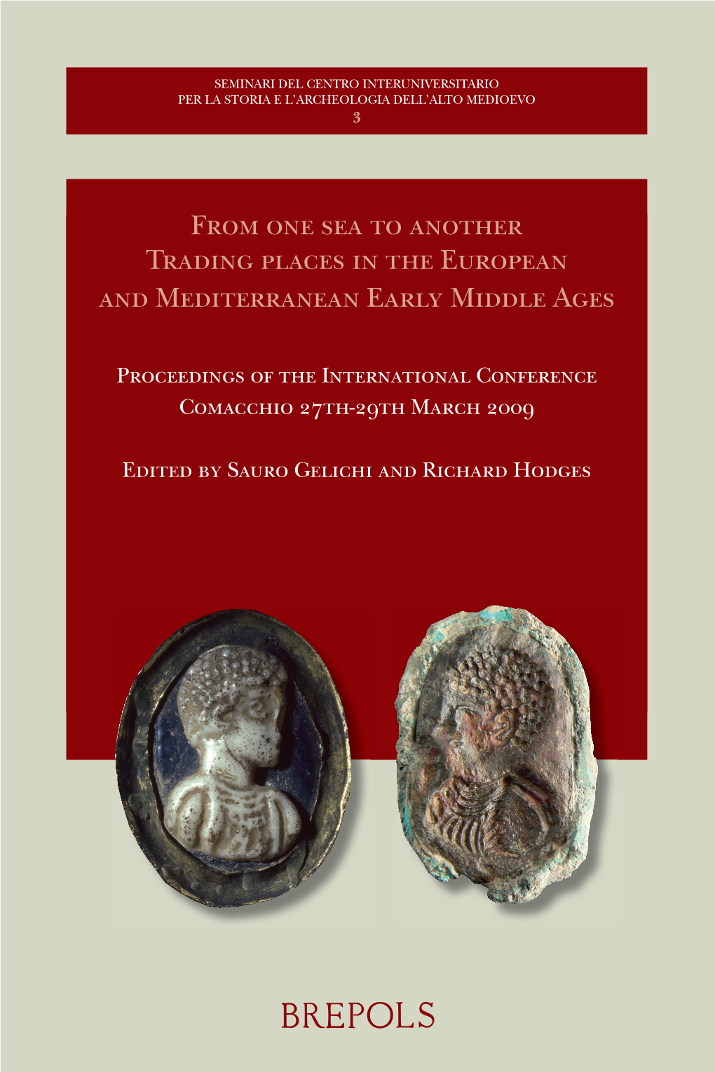 From One Sea to Another Trading Places in the European and Mediterranean Early Middle Ages
