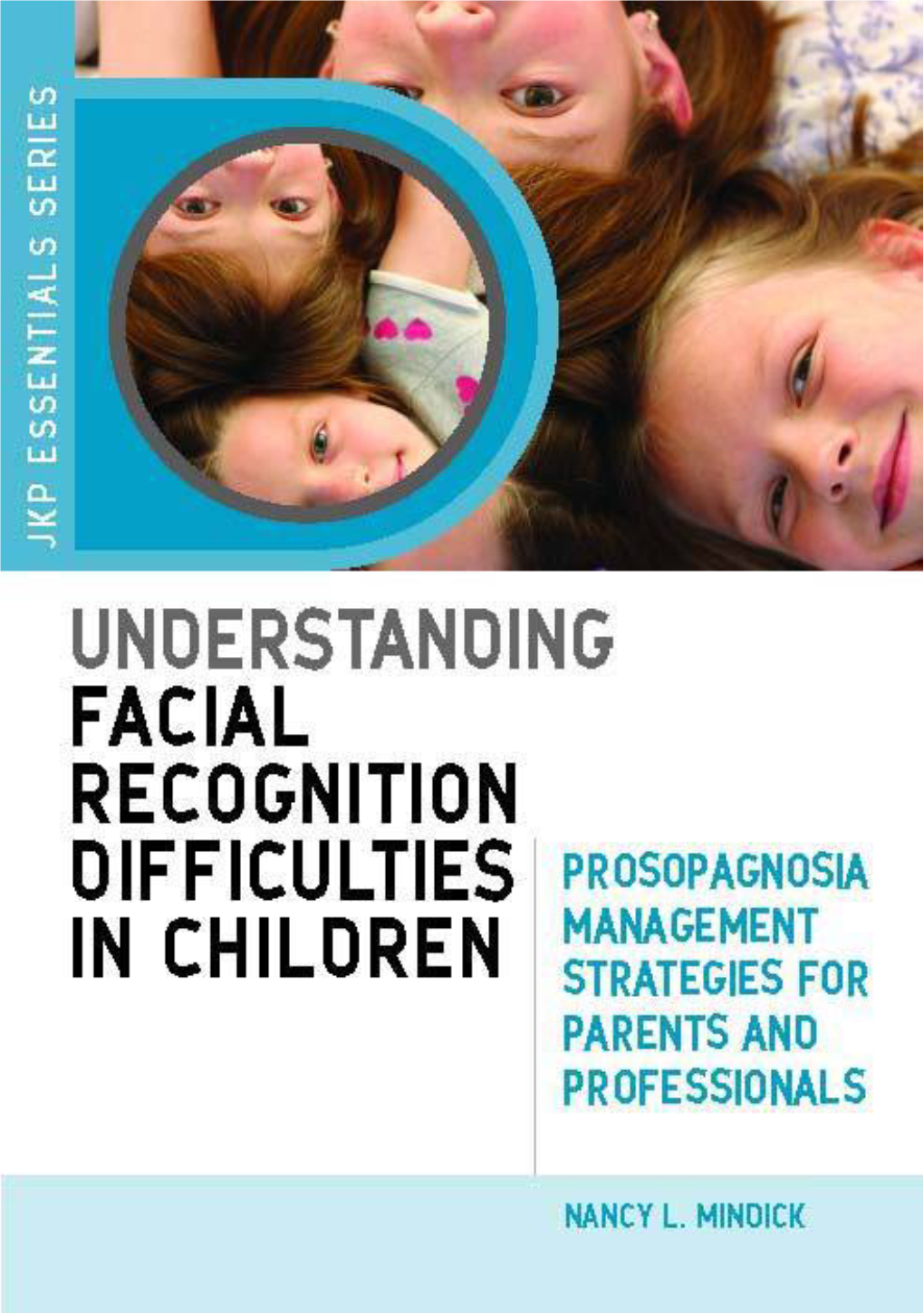 Understanding Facial Recognition Difficulties in Children Also in This Series