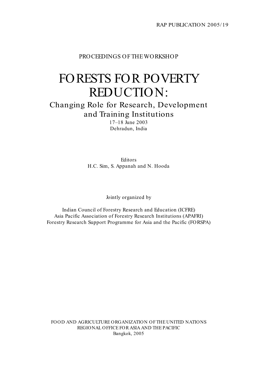 FORESTS for POVERTY REDUCTION: Changing Role for Research, Development and Training Institutions 17–18 June 2003 Dehradun, India