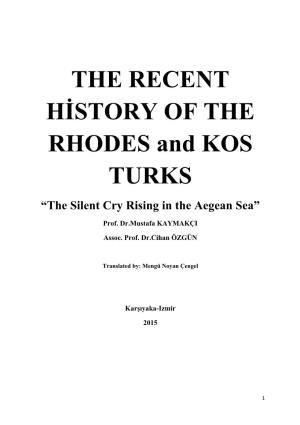 THE RECENT HİSTORY of the RHODES and KOS TURKS “The Silent Cry Rising in the Aegean Sea”