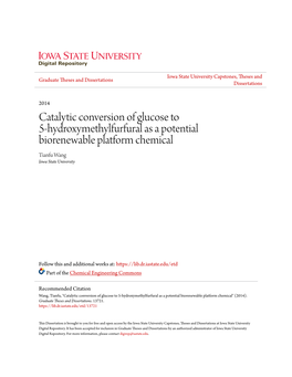 Catalytic Conversion of Glucose to 5-Hydroxymethylfurfural As a Potential Biorenewable Platform Chemical Tianfu Wang Iowa State University