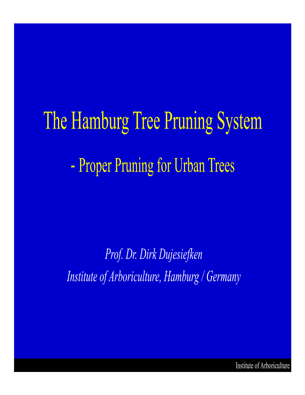 The Hamburg Tree Pruning System