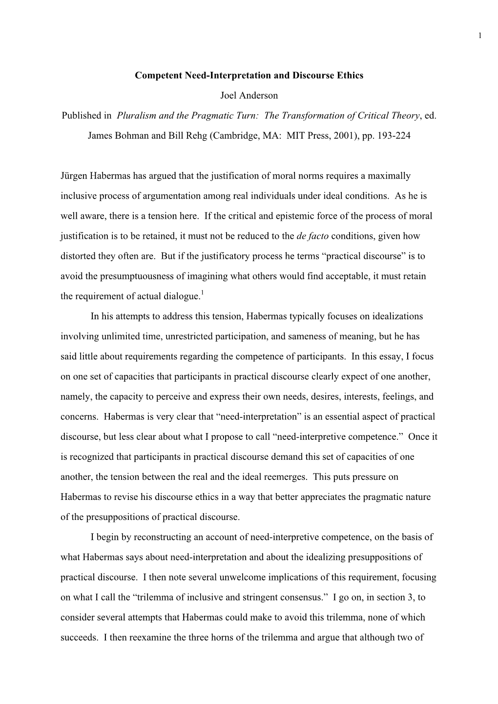 Competent Need-Interpretation and Discourse Ethics Joel Anderson Published in Pluralism and the Pragmatic Turn: the Transformation of Critical Theory, Ed