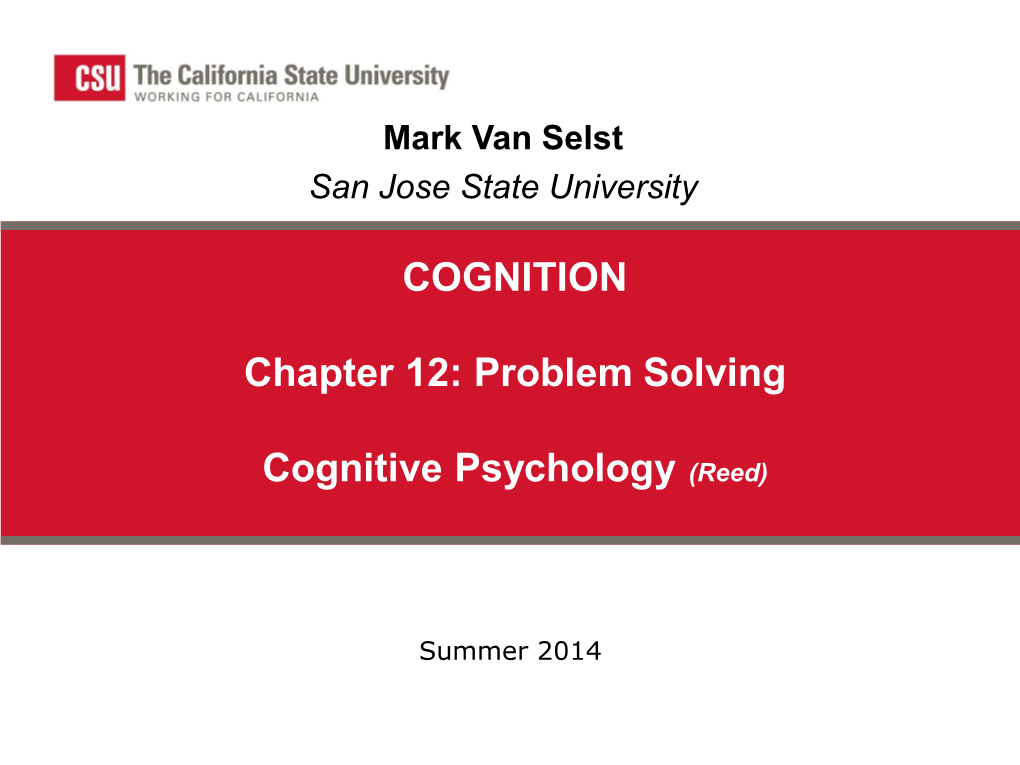 COGNITION Chapter 12: Problem Solving Cognitive Psychology (Reed)