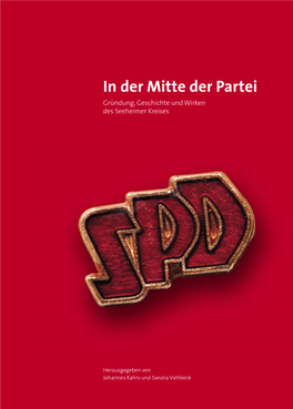 In Der Mitte Der Partei Gründung, Geschichte Und Wirken Des Seeheimer Kreises