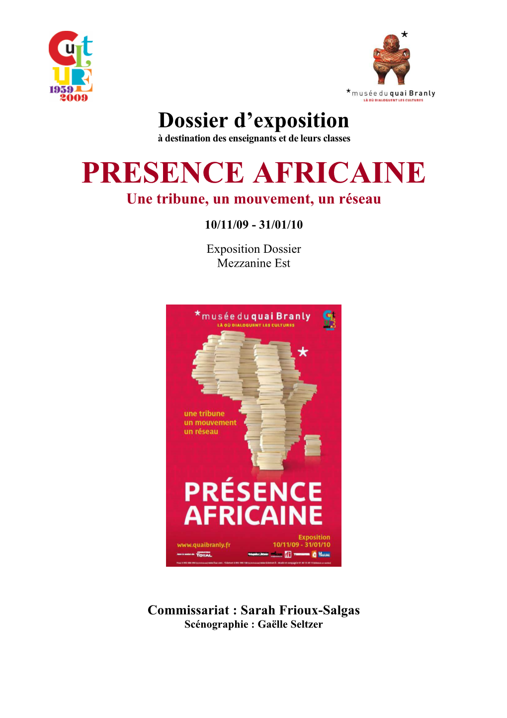 PRESENCE AFRICAINE Une Tribune, Un Mouvement, Un Réseau 10/11/09 - 31/01/10 Exposition Dossier Mezzanine Est