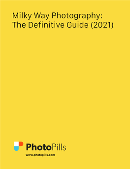 Milky Way Photography: the Definitive Guide (2021)