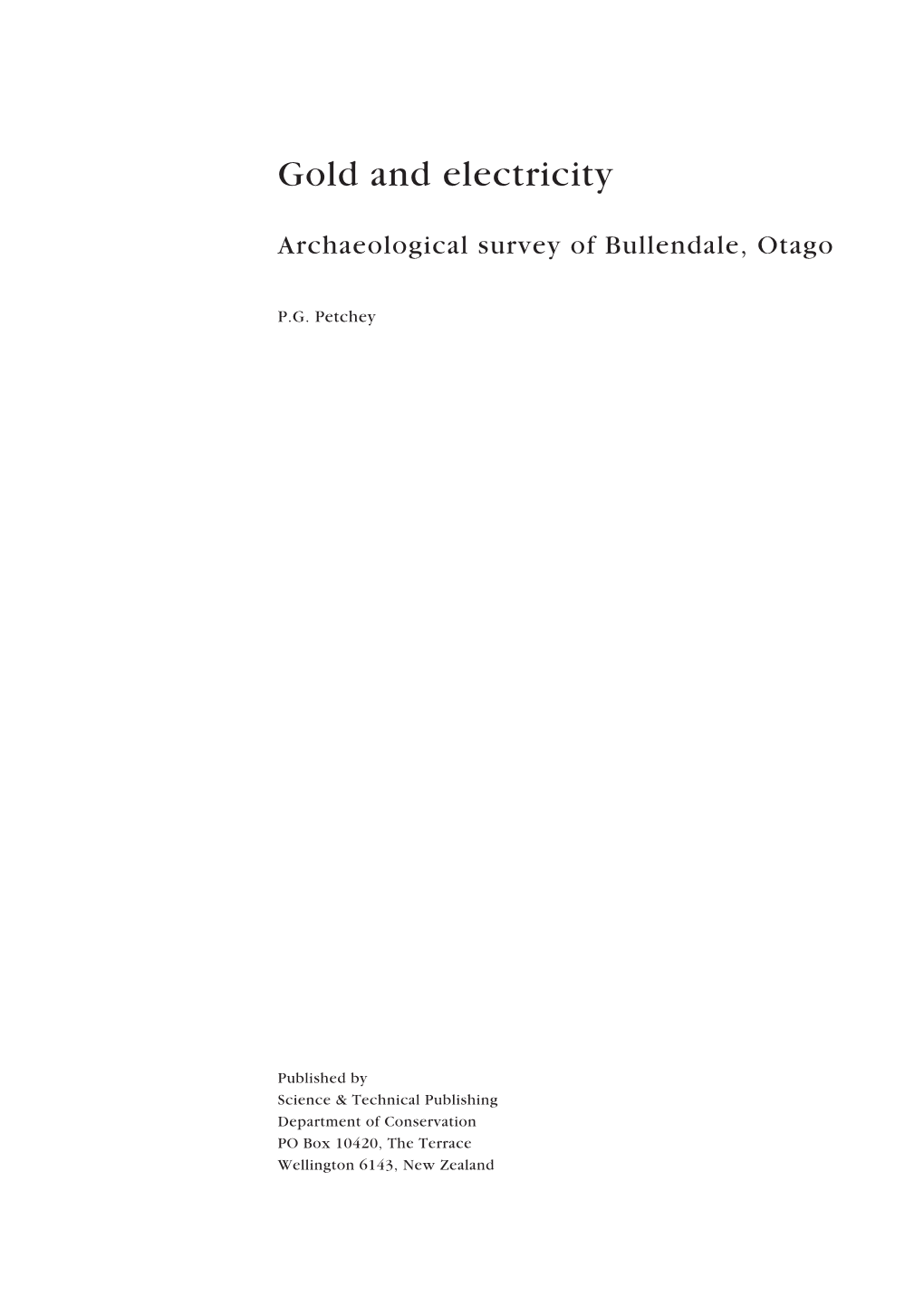 Gold and Electricity: Archaeological Survey of Bullendale, Otago