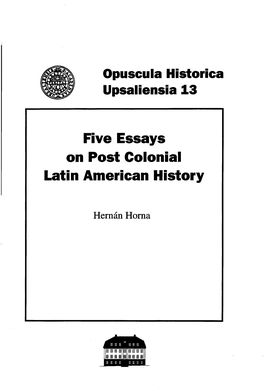 Opuscula Historica Upsaliensia 13 Five Essays on Post Colonial Latin