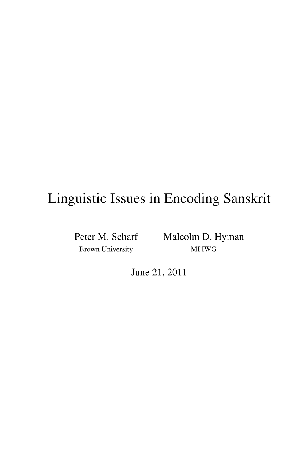 Linguistic Issues in Encoding Sanskrit. Peter M. Scharf and Malcolm D. Hyman. 2010