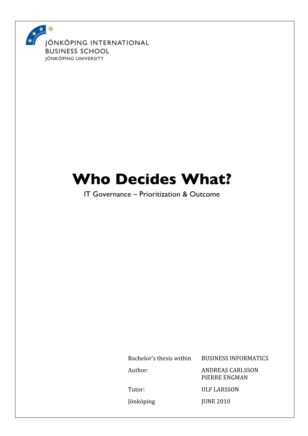 Who Decides What? IT Governance – Prioritization & Outcome