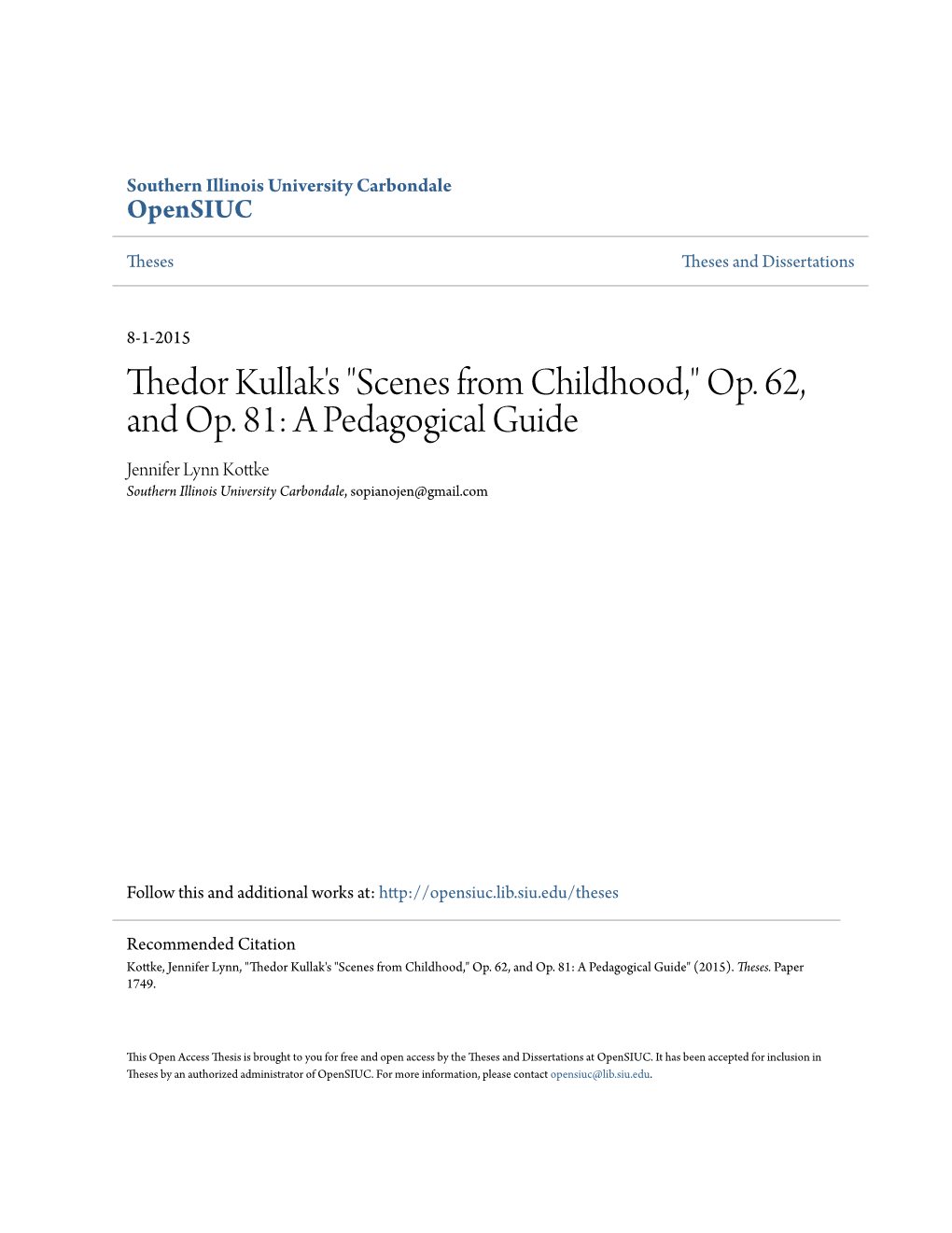 Thedor Kullak's "Scenes from Childhood," Op. 62, and Op. 81: a Pedagogical Guide Jennifer Lynn Kottke Southern Illinois University Carbondale, Sopianojen@Gmail.Com