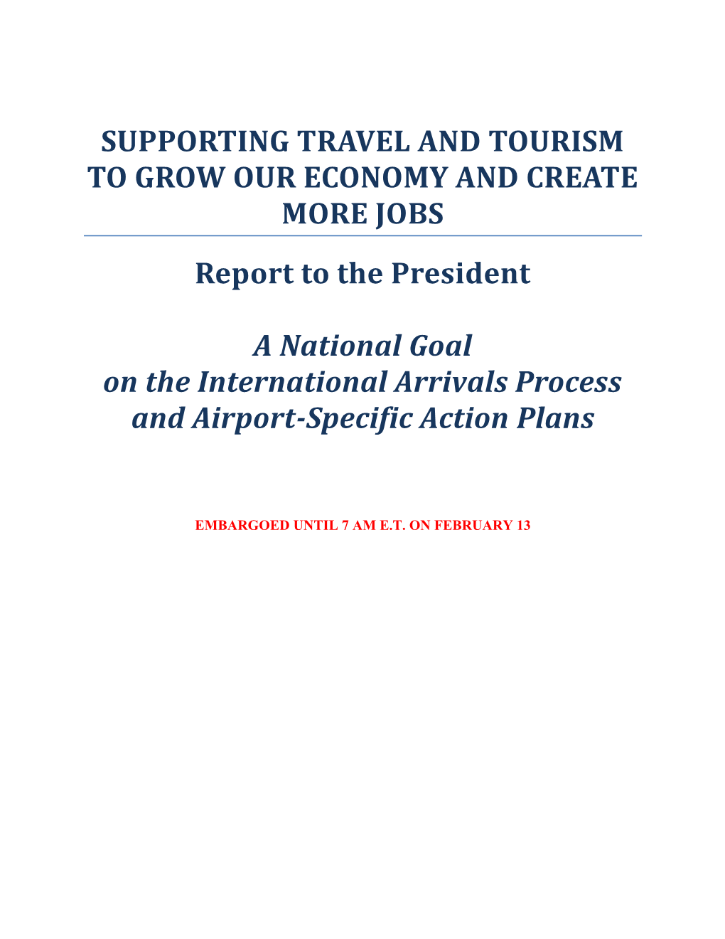 SUPPORTING TRAVEL and TOURISM to GROW OUR ECONOMY and CREATE MORE JOBS Report to the President