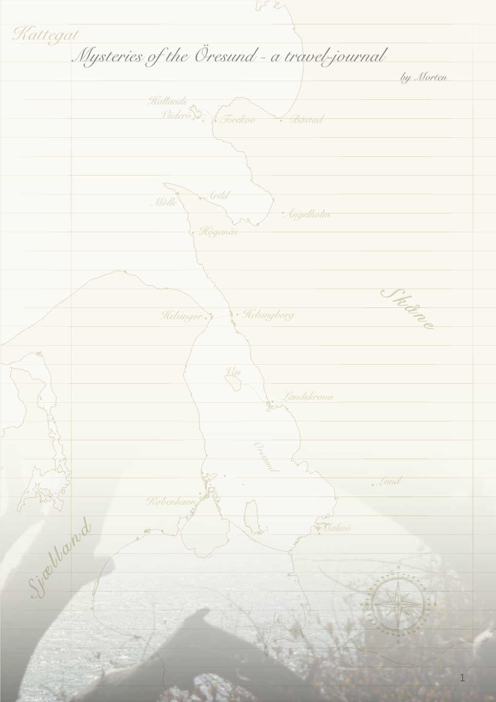 Kattegat Mysteries of the Öresund - a Travel-Journal by Morten