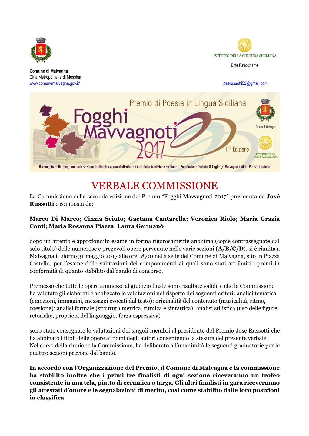 VERBALE COMMISSIONE La Commissione Della Seconda Edizione Del Premio “Fogghi Mavvagnoti 2017” Presieduta Da José Russotti E Composta Da