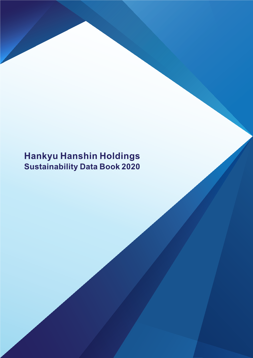 Hankyu Hanshin Holdings Sustainability Data Book 2020 Table of Contents