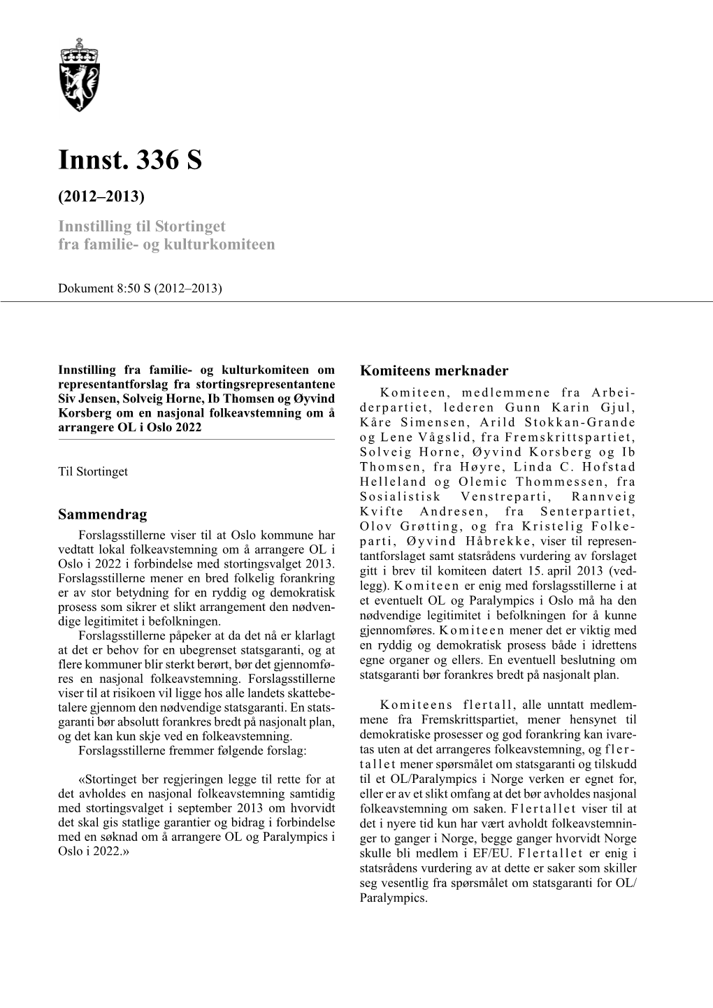 Innst. 336 S (2012–2013) Innstilling Til Stortinget Fra Familie- Og Kulturkomiteen