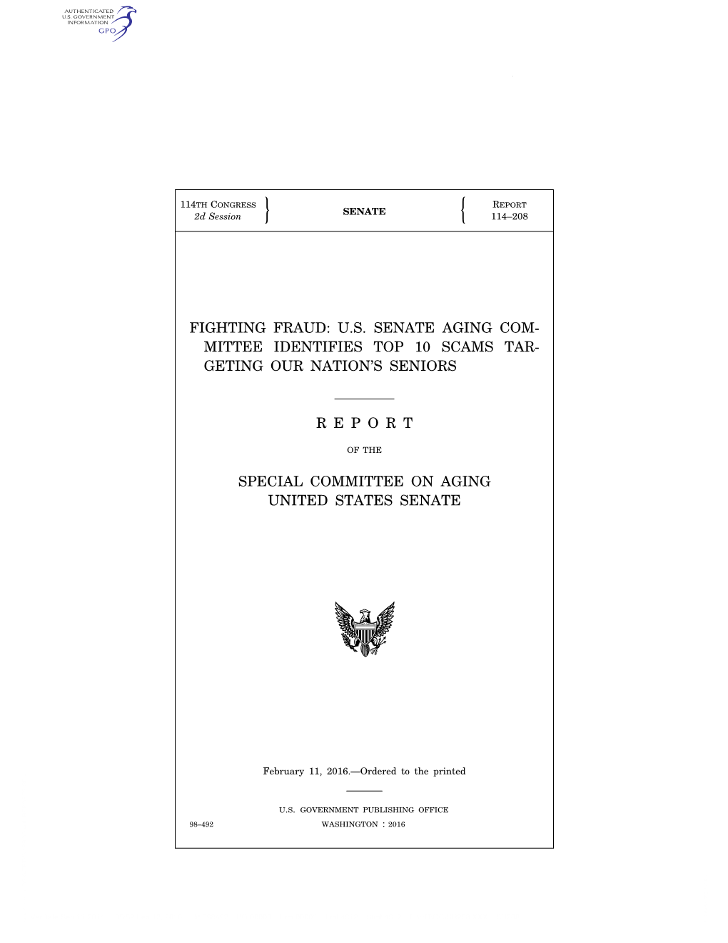 Fighting Fraud: U.S. Senate Aging Com- Mittee Identifies Top 10 Scams Tar- Geting Our Nation's Seniors R E P O R T Special