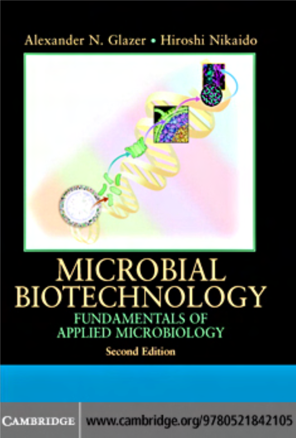 MICROBIAL BIOTECHNOLOGY: Fundamentals of Applied Microbiology, Second Edition