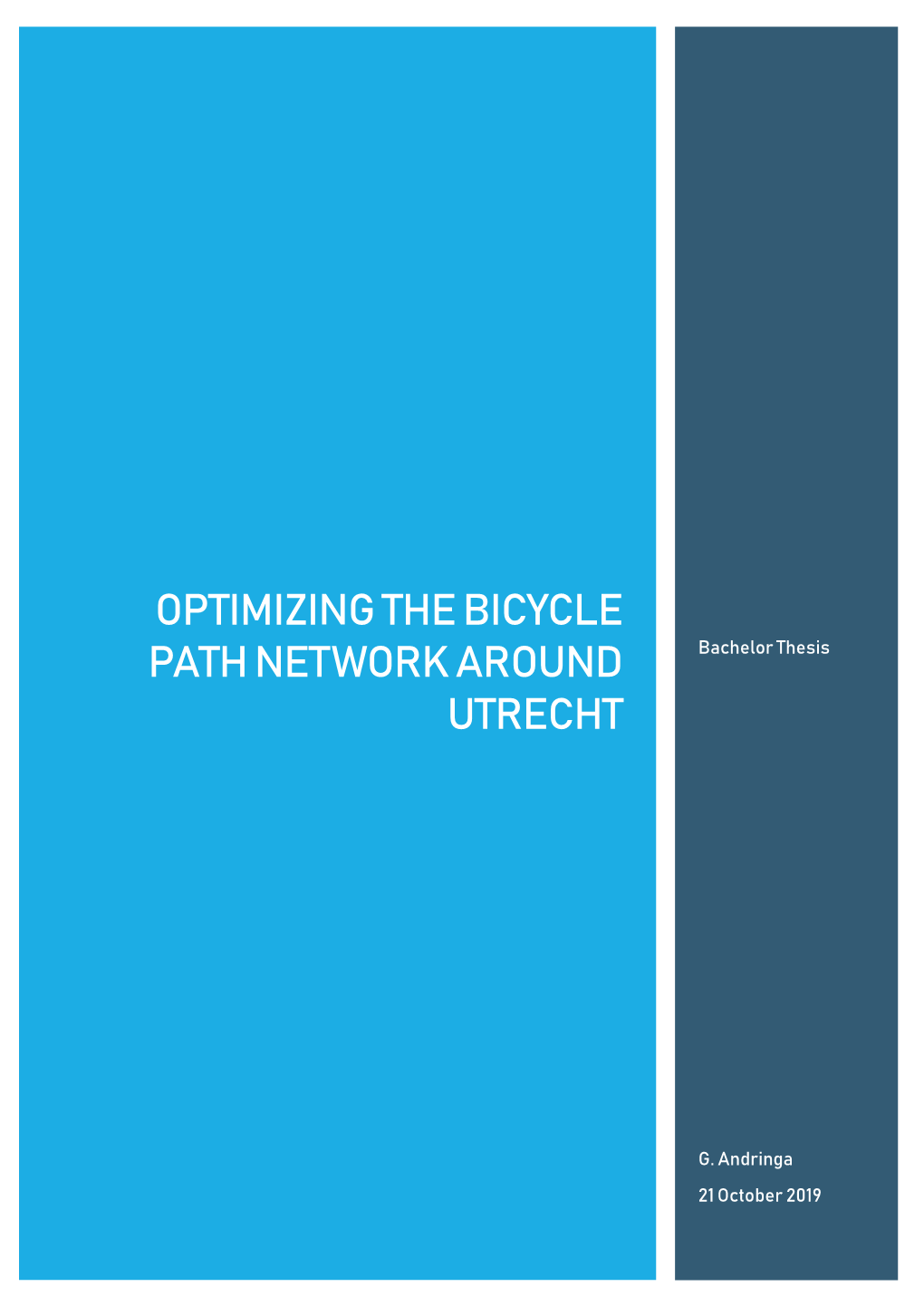 Optimizing the Bicycle Path Network Around Utrecht Bachelor Thesis