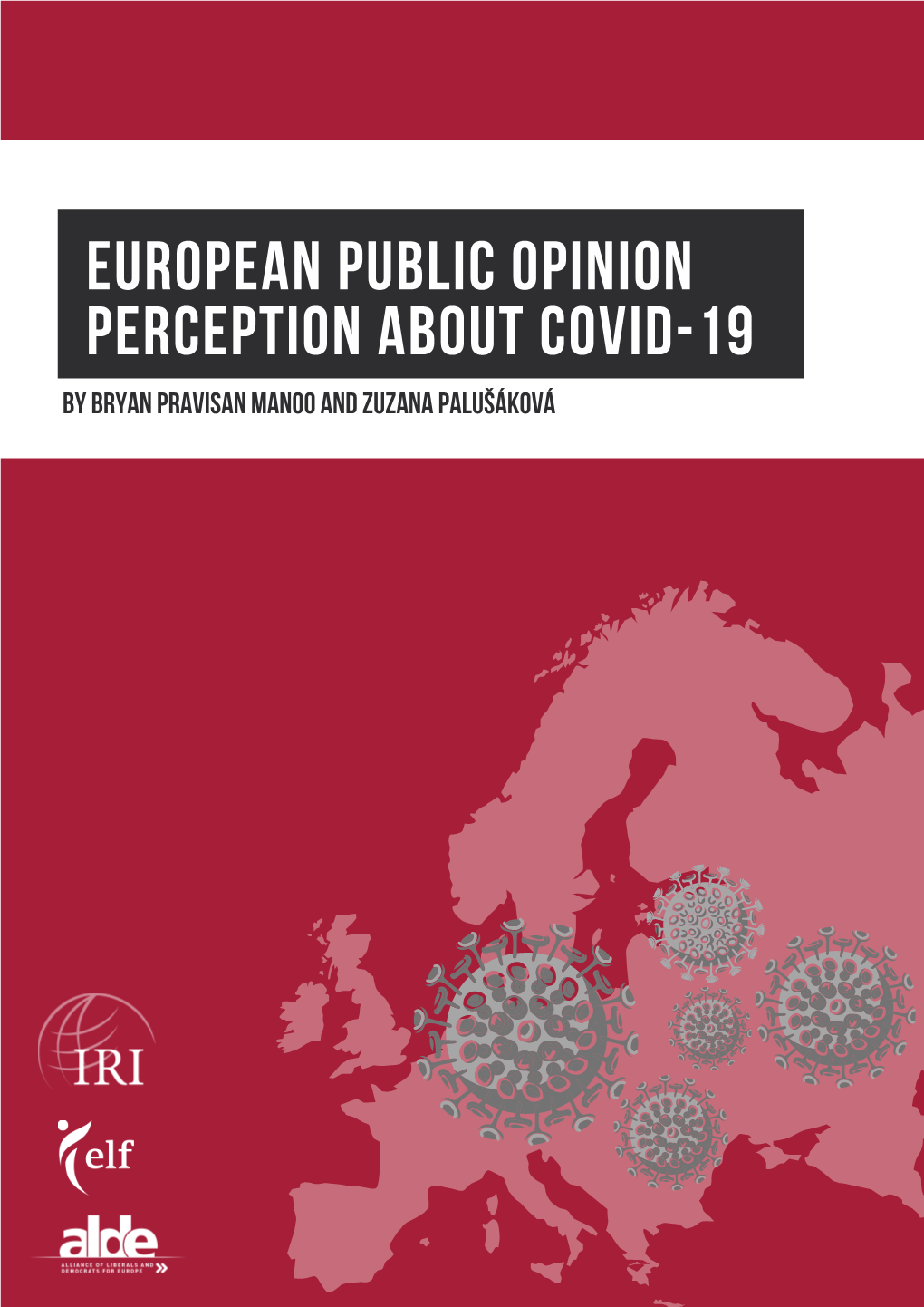 European Public Opinion Perception About COVID-19 by Bryan Pravisan Manoo and Zuzana Palušáková © 2021 All Rights Reserved