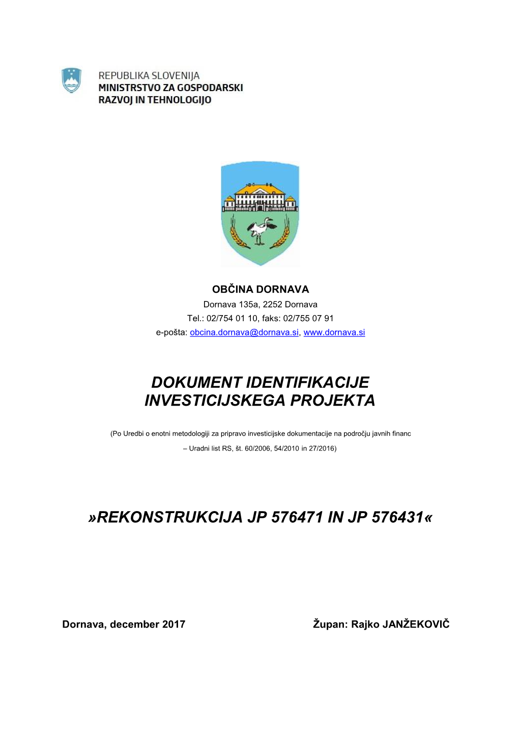 Dokument Identifikacije Investicijskega Projekta »Rekonstrukcija Jp 576471 in Jp 576431«