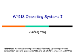 W4118 Operating Systems Logistics