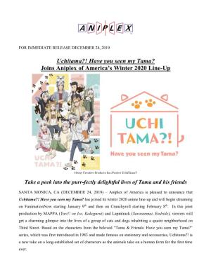 Uchitama?! Have You Seen My Tama? Joins Aniplex of America’S Winter 2020 Line-Up
