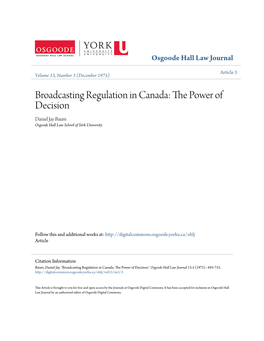 Broadcasting Regulation in Canada: the Op Wer of Decision Daniel Jay Baum Osgoode Hall Law School of York University