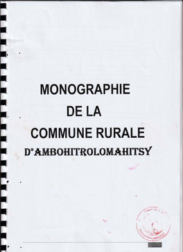 MONOGRAPHIE DE Ta COMMUNE RURALE D"Àmtsohit&Otomahrrsy MONOGRAPHIE DE LA COMMUNE RURALE D'ambohitrolomahitsy