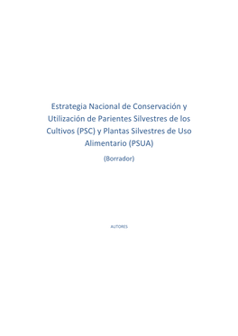 Estrategia Nacional De Conservación Y Utilización De Parientes Silvestres De Los Cultivos (PSC) Y Plantas Silvestres De Uso Alimentario (PSUA) (Borrador)