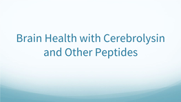 Brain Health with Cerebrolysin and Other Peptides Cerebrolysin